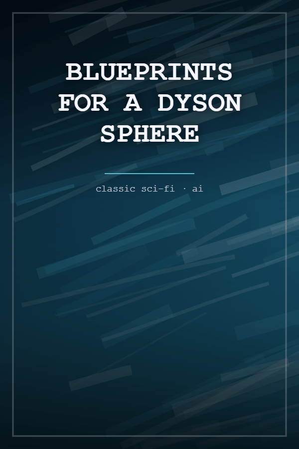 Blueprints for a Dyson Sphere cover